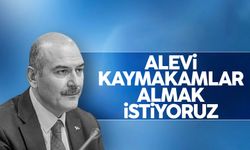 Süleyman Soylu: Alevi kaymakamlar almak istiyoruz