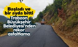Trabzon'un 14 mahallesinde rekor asfaltlama