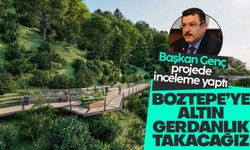 Ahmet Metin Genç: “Boztepe’yi altın gerdanlık ile taçlandırıyoruz”