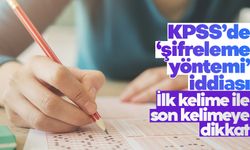 KPSS'de sızdırılan sorular hakkında "şifreleme yöntemi" iddiası