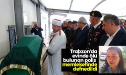 Trabzon'da evinde ölü bulunan polis memleketinde defnedildi