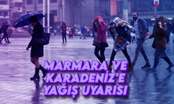 Meteoroloji'den Marmara ve Karadeniz için yağmur uyarısı