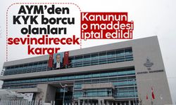 Anayasa Mahkemesin'den KYK borçlarının ödenmesiyle ilgili dikkat çeken karar