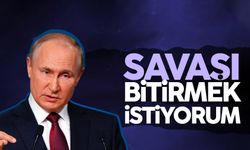 Putin: Savaşı bitirmek istiyoruz