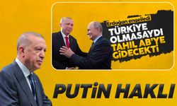 Cumhurbaşkanı Erdoğan: Putin haklı, tahıl zenginlere gidiyor