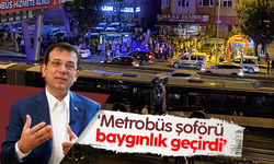 İBB Başkanı Ekrem İmamoğlu'ndan 'metrobüs kazası' açıklaması
