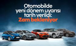 Otomobilde yeni dönem uyarısı, tarih verildi: Zam bekleniyor