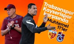Yukatel Kayserispor - Trabzonspor maçının muhtemel 11'leri