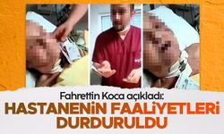 Fahrettin Koca açıkladı: Hastanenin faaliyeti durduruldu