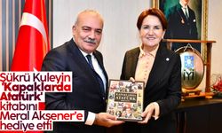 Şükrü Kuleyin, yazdığı Özel serinin ilki olan 'Kapaklarda Atatürk' kitabını Meral Akşener’e hediye etti