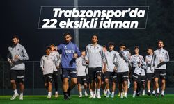 Trabzonspor'da 22 eksikli idman