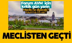 Forum AVM’nin projesi meclisten tartışmalı şekilde geçti