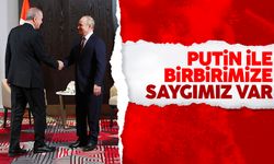 Cumhurbaşkanı Erdoğan: Putin ile birbirimize saygımız var