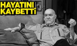 Hıncal Uluç hayatını kaybetti