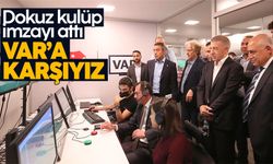 Dokuz kulüp imzayı attı: VAR'ı istemiyoruz
