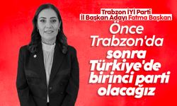 Fatma Başkan: Önce Trabzon'da sonra Türkiye'de birinci parti olacağız