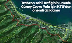 KTÜ’den, Güney Çevre Yolu ile ilgili önemli açıklama
