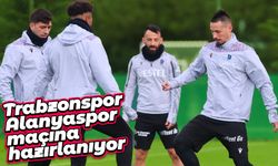 Trabzonspor, Alanyaspor maçına hazırlanıyor