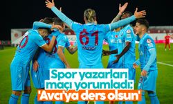 Spor yazarları Ümraniyespor - Trabzonspor maçını yorumladı: 'Avcı'ya ders olsun'