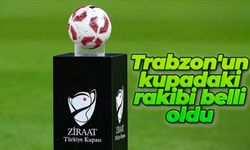 Trabzonspor’un kupada rakibi belli oldu