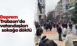 Deprem, Trabzon'da vatandaşları sokağa döktü