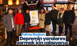 Fatma Başkan: 'Depremin yaralarını sarmak için çalışıyoruz'