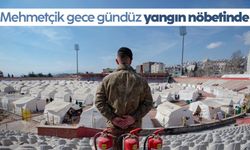 Mehmetçik, çadır kentlerde 24 saat yangın nöbeti tutuyor