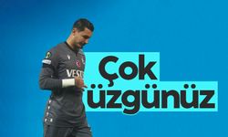 Uğurcan Çakır: 'Çok üzgünüz'