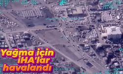 Afet bölgesinde yağma tedbiri: İHA'lar havadan denetimde