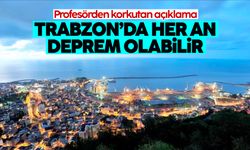 Jeolog Prof. Bektaş: Trabzon'da her an 6.6'lık bir deprem olabilir