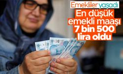 En düşük emekli maaşı 7 bin 500 lira oldu