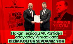 Hakan Terzioğlu AK Parti'den aday adaylığını açıkladı: 'Bizim koltuk sevdamız yok'