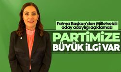 Fatma Başkan: 'Milletvekili aday adaylığı için partimize büyük ilgi var'