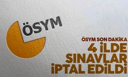 ÖSYM'den, afet bölgesi olan 4 il için sınav kararı