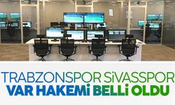 Trabzonspor - Sivasspor maçı VAR hakemi belli oldu