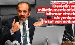 Muhammet Balta: 'Devletin ve milletin menfaatini istismar etmek isteyenlere fırsat vermedim'