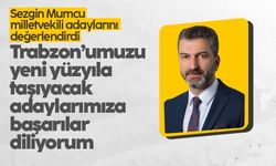 Sezgin Mumcu, Trabzon'da milletvekili adaylarını değerlendirdi