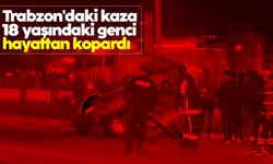 Trabzon Araklı'da feci kaza: 18 yaşındaki genç hayatını kaybetti