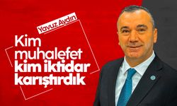 Yavuz Aydın: 'Kim muhalefet, kim iktidar karıştırdık'
