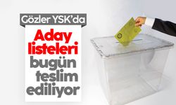 Aday listelerinin YSK'ya sunulması için son gün