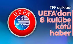TFF açıkladı: UEFA'dan 8 kulübe kötü haber