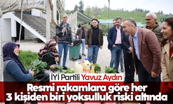 İYİ Partili Yavuz Aydın: Resmi rakamlara göre her 3 kişiden biri yoksulluk riski altında