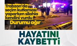 Trabzon'da kazayla kendini vuran şahıstan acı haber geldi