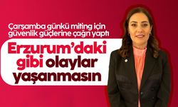 Trabzon İYİ Parti İl Başkanı Fatma Başkan: 'Erzurum’daki gibi olaylar yaşanmasın'