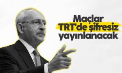 Kılıçdaroğlu: Maçların şifresiz TRT'de yayınlanmasını sağlayacağım