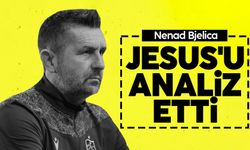 Bjelica’dan Jesus analizi