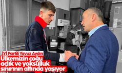 İYİ Partili Yavuz Aydın: Ülkemizin çoğu açlık ve yoksulluk sınırının altında yaşıyor