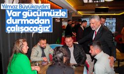 Yılmaz Büyükaydın: 'Var gücümüzle durmadan çalışacağız'
