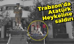 Trabzon’da Atatürk heykeline saldırı: Bir kişi gözaltına alındı