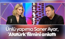 Ünlü yapımcı Saner Ayar, 'Atatürk' filmini anlattı